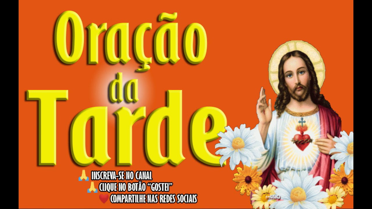 ORAÇÃO DA TARDE - MÃOS PODEROSAS DE JESUS VEM NOS LIBERTAR