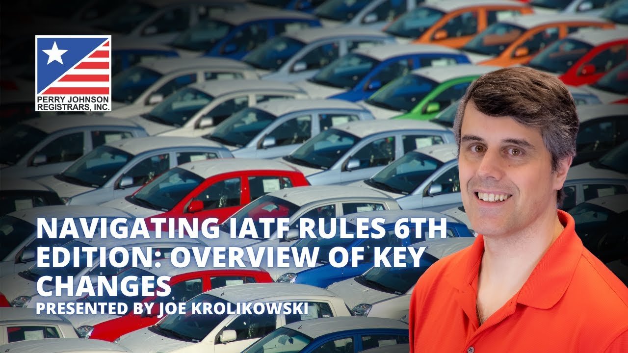 IATF Rules 6th Edition: Overview of Key Changes