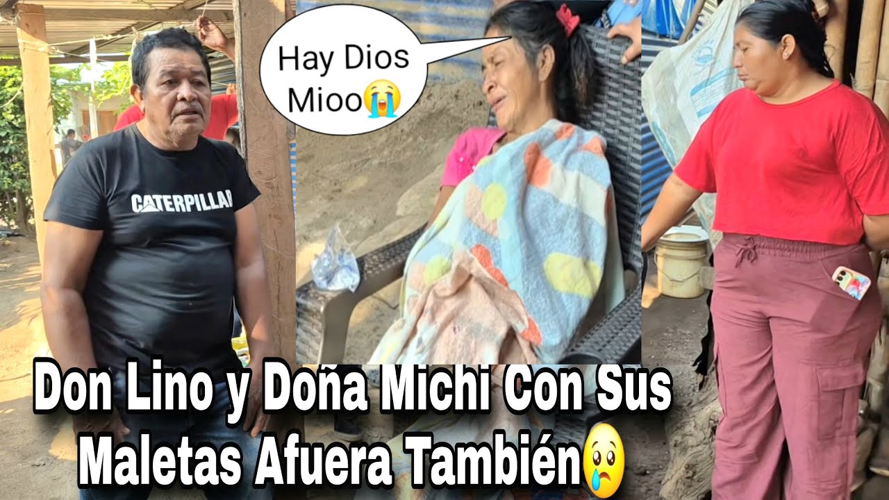 Don Lino Afligido Sin Donde Ir Con Doña Michi Por Culpa De Aracely Dice Doña Michi😭