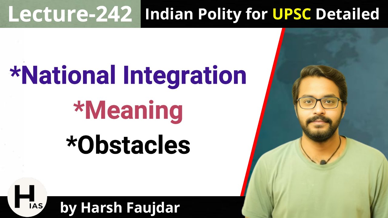L242: What is National Integration, Obstacles to National Integration | Indian Polity for UPSC
