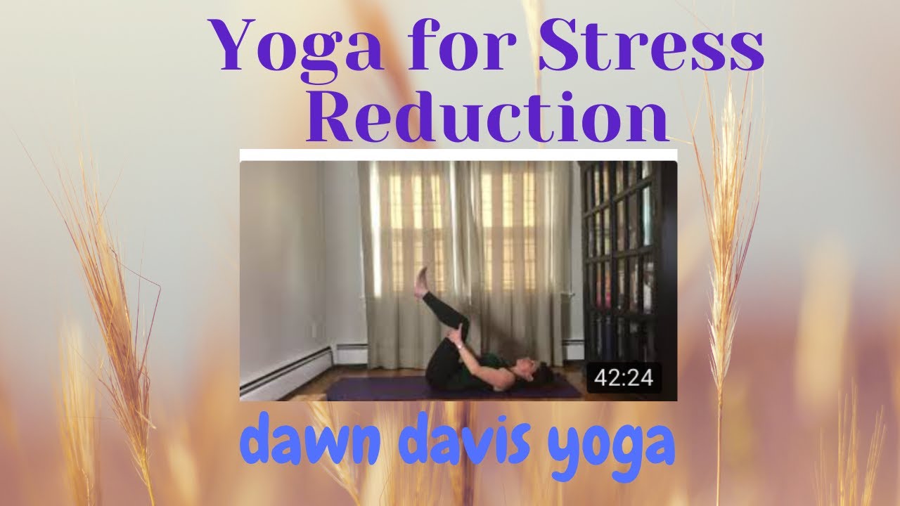 Yoga for stress and anxiety |Reduce Stress | 40 MIN | Dawn Davis Yoga