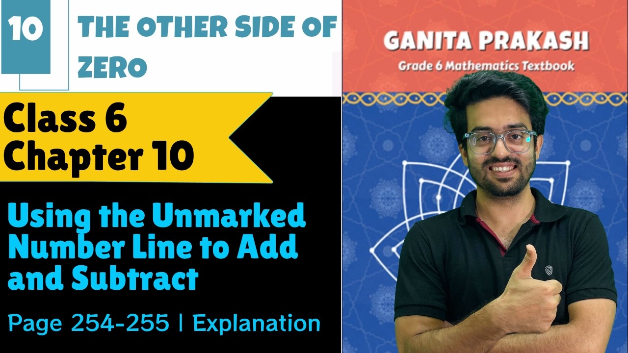 Page 254–255 Explanation | Class 6 | Chapter 10 | The Other Side Of Zero | Ganita Prakash