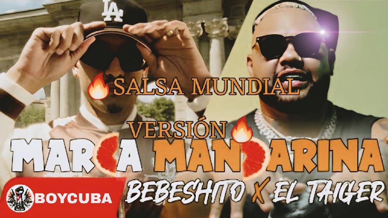 BEBESHITO ❌ EL TAIGER - MARCA MANDARINA 🍊 SALSA VERSION ( #repaton #reparto #salsacubana #remix