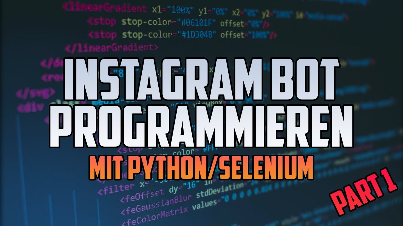 [Python] Eigenen Instagram-Bot programmieren mit Selenium | DEVspace