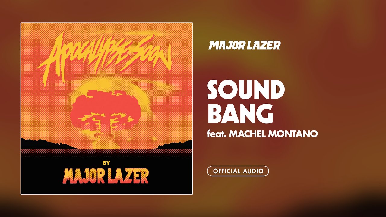 Major Lazer - Sound Bang (feat. Machel Montano) [Official Audio]