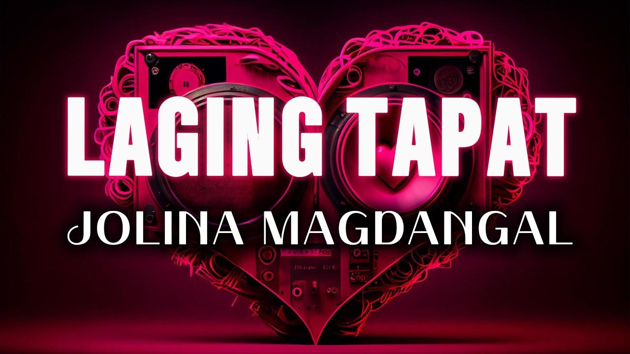 LAGING TAPAT | JOLINA MAGDANGAL | REQUESTED BY@ALEXIS-HIPOLITO-oi5ei | COVERED BY Abie GOOD CHannel