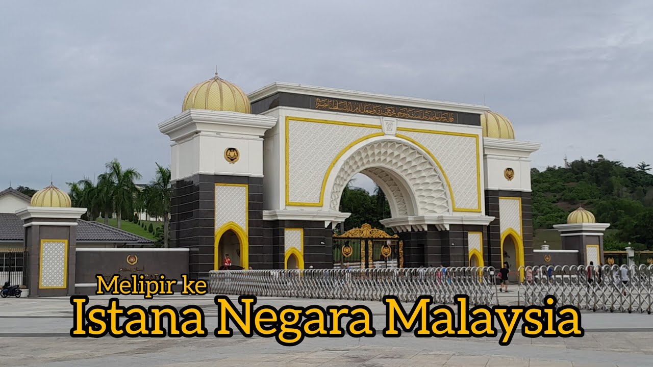 Melipir ke Istana Negara Malaysia