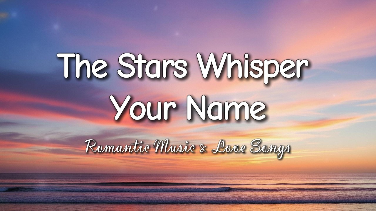 The Stars Whisper Your Name ✨ Emotional Romantic Female Ballad (Lyrics)
