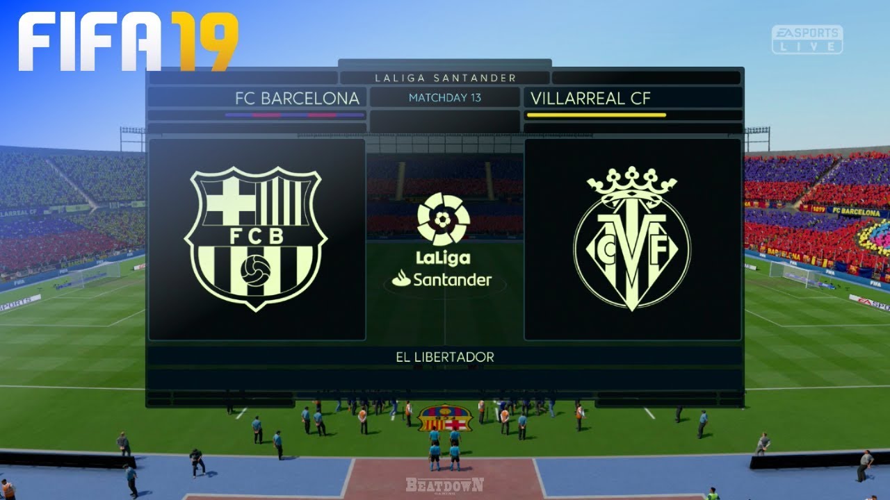 FIFA 19 - FC Barcelona vs. Villarreal CF @ El Libertador