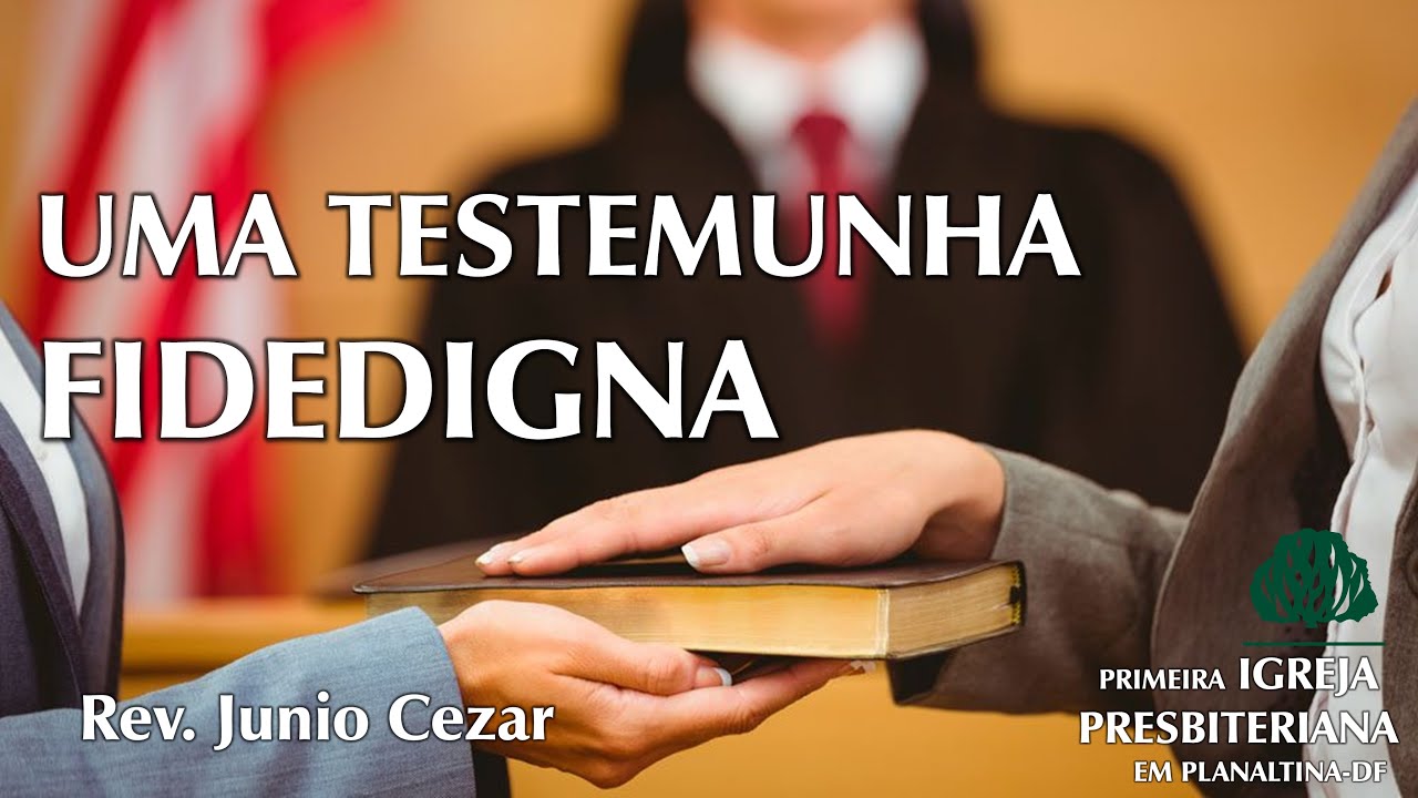 Uma testemunha fidedigna - Rev. Junio Cezar - Exposições em Miqueias 1.1-4
