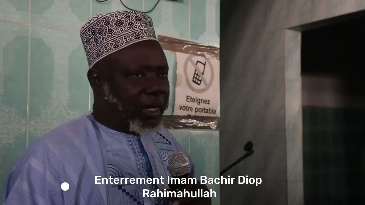 Enterrement Imam Bachir Diop rahimahoullah