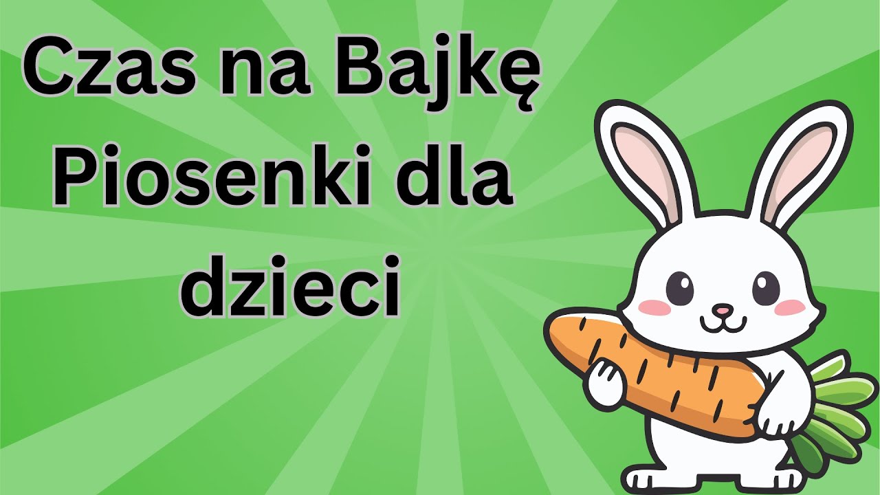 Piosenki dla dzieci Czas na bajkę