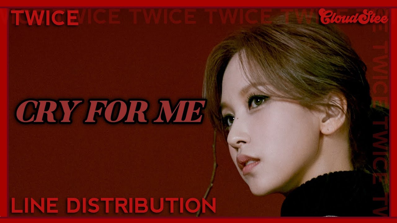 TWICE (트와이스) - CRY FOR ME | LINE DISTRIBUTION