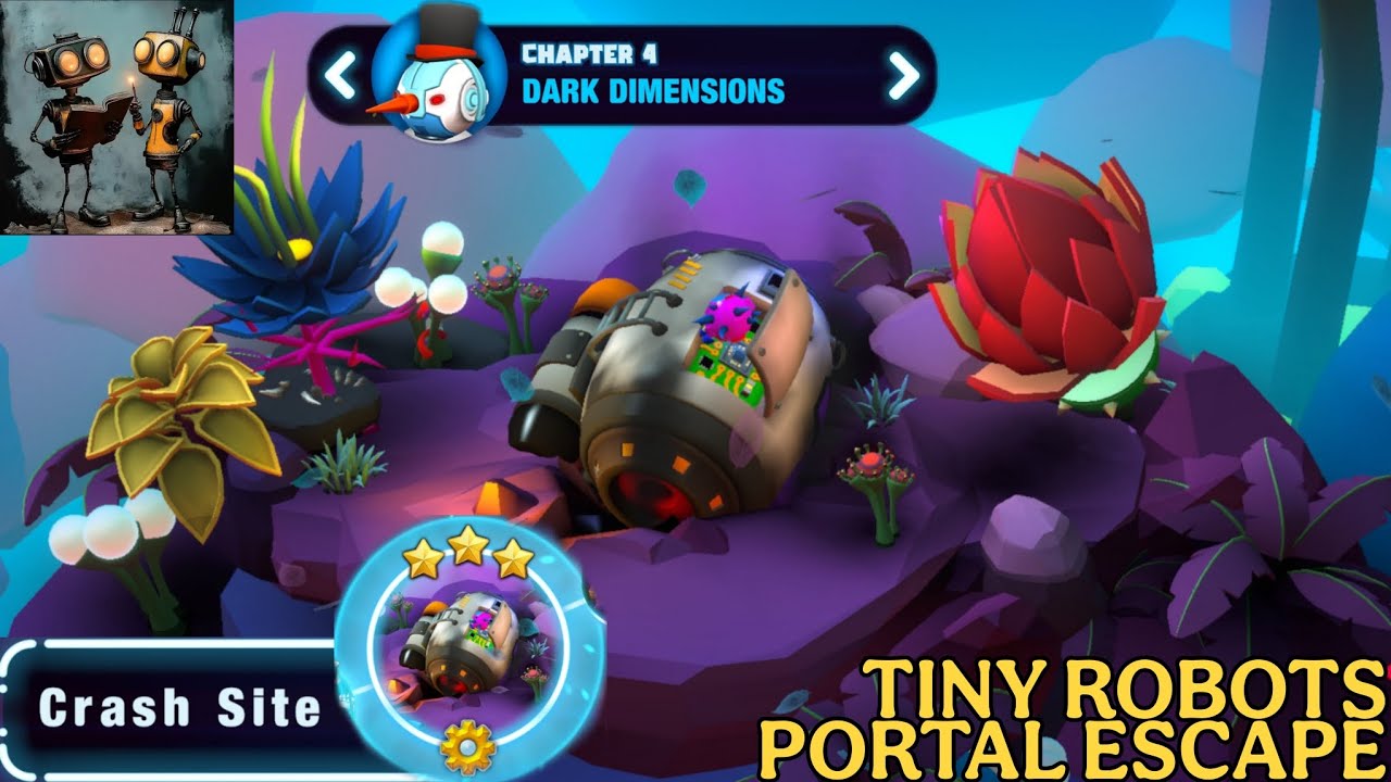Tiny Robots Portal Escape Chapter 4 Dark Dimensions - Crash Site