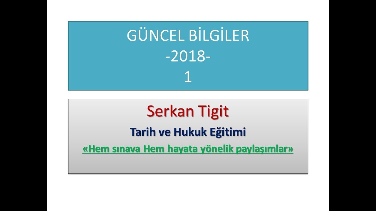 2018 KPSS G&Uuml;NCEL BİLGİLER  -1- Serkan Tigit Tarih ve Hukuk Eğitimi