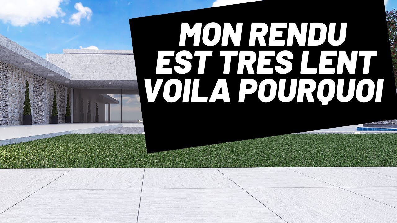 Comment accélérer vos rendus - ( V-RAY FOR SKETCHUP)- Les Détails