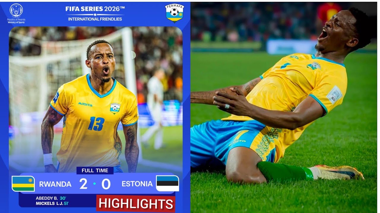 HIGHLIGHTS & GOALS: RWANDA 🇷🇼 AMAVUBI 2-0 ESTONIA 🇪🇪/ FINAL FIFA SERIES 2026/ AMAHORO STADIUM 🏟 