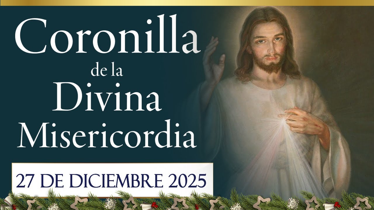 Coronilla de la Divina Misericordia de hoy 27 de diciembre de 2025