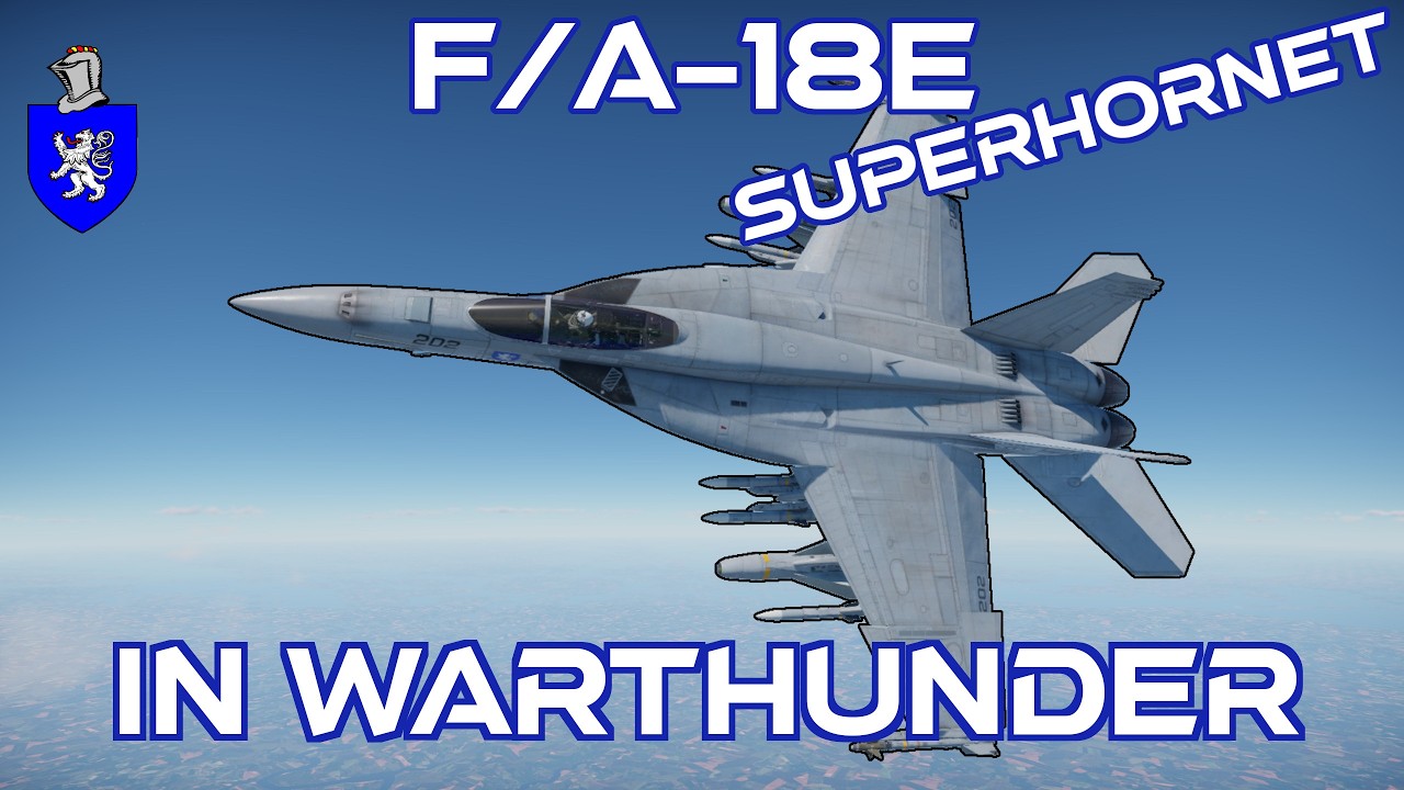 F/A-18E Superhornet In War Thunder : A Basic Review