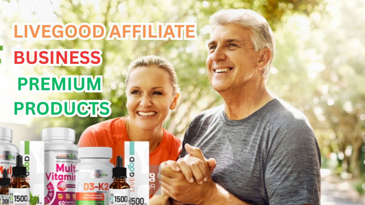 LiveGood Affiliate Business and Premium Products - How to join LiveGOOD