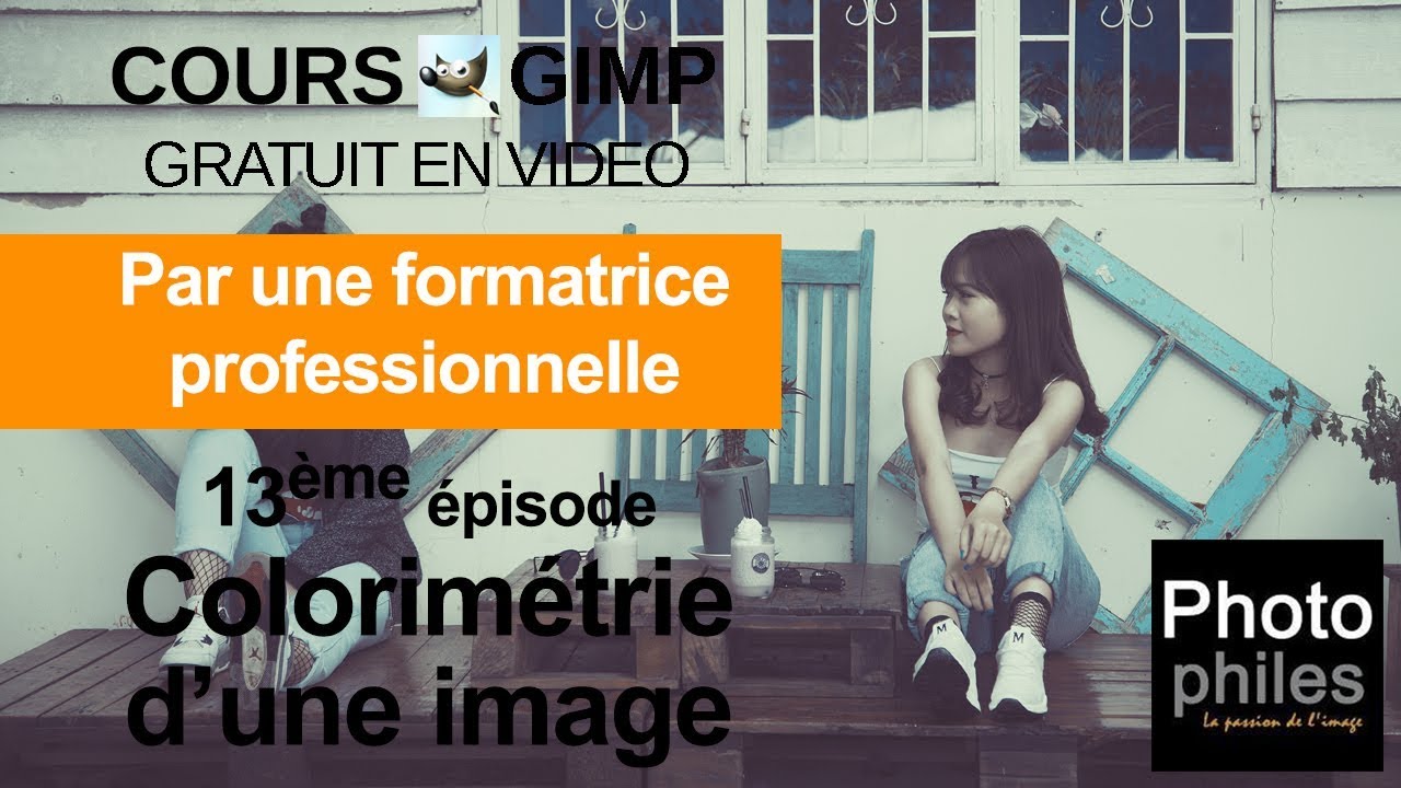 N°13 Cours GIMP : Colorimétrie d'une image