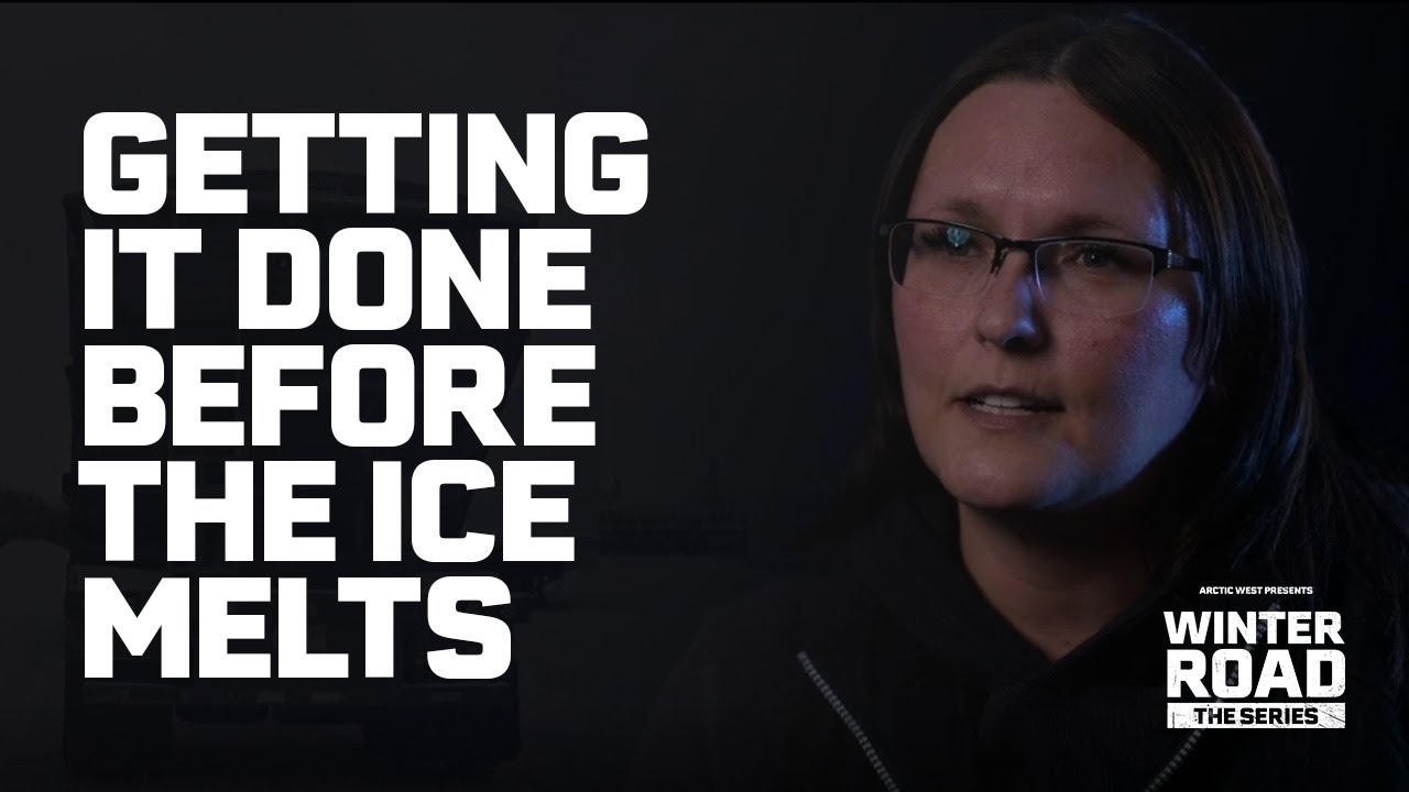 Winter Road Series: Getting it Done Before the Ice Melts | Episode 2