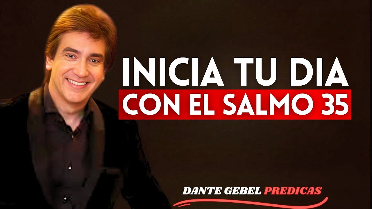 Oración de la Mañana con el Salmo 35 | Dante Gebel