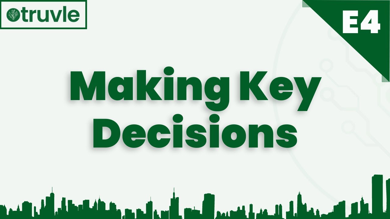 #4 | Making Key Decisions | The Truvle Podcast