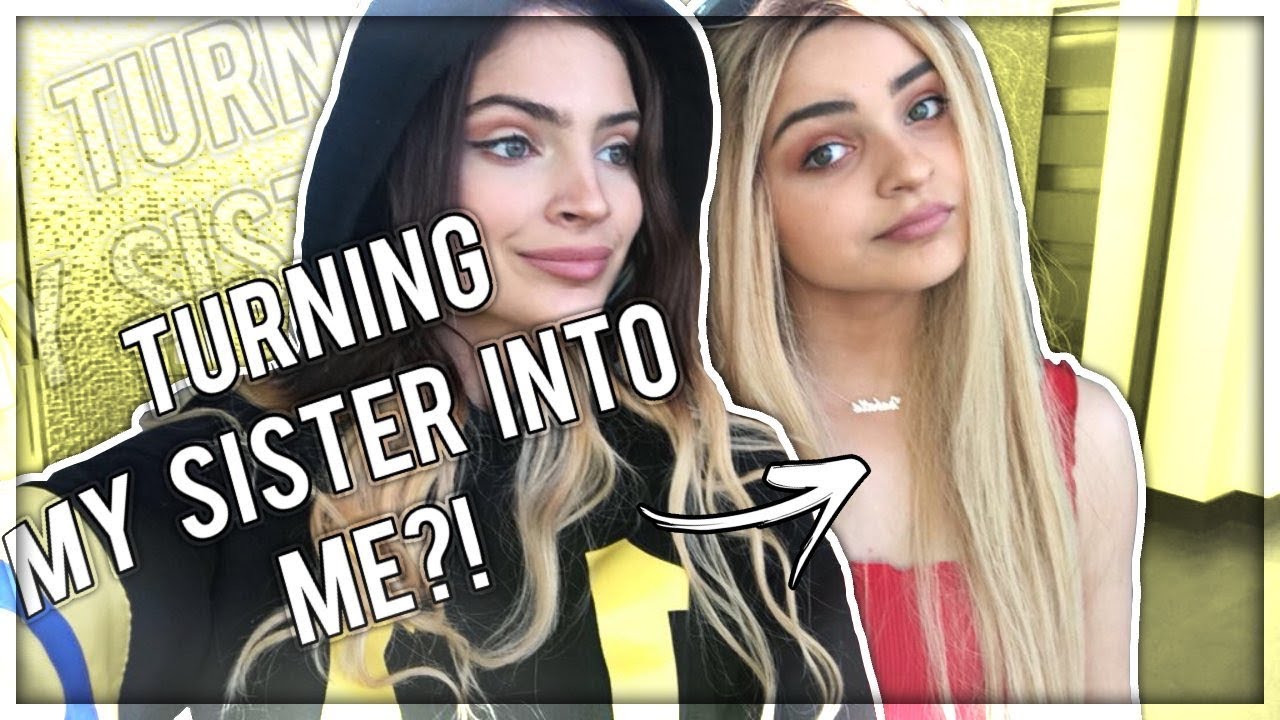 TURNING MY SISTER INTO ME?!