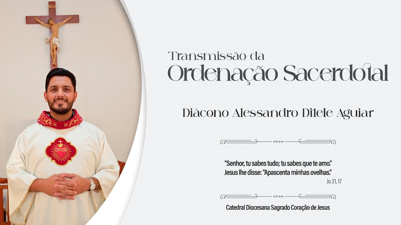 Santa Missa | Ordenação Sacerdotal do Diácono Alessandro Dilele Aguiar