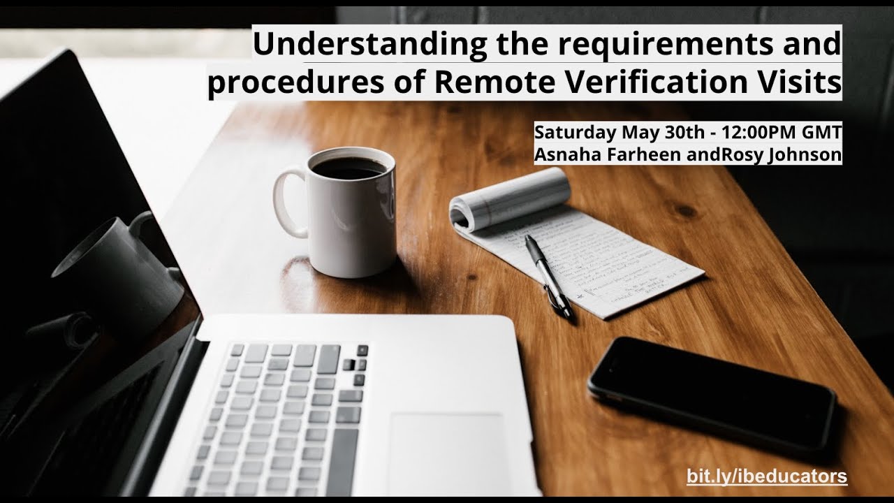 Understanding the requirements and procedures of Remote Verification Visits