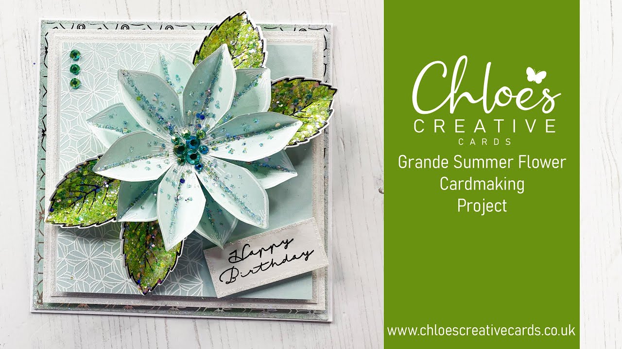 Chloes Creative Cards Grande Summer Flower Cardmaking Project