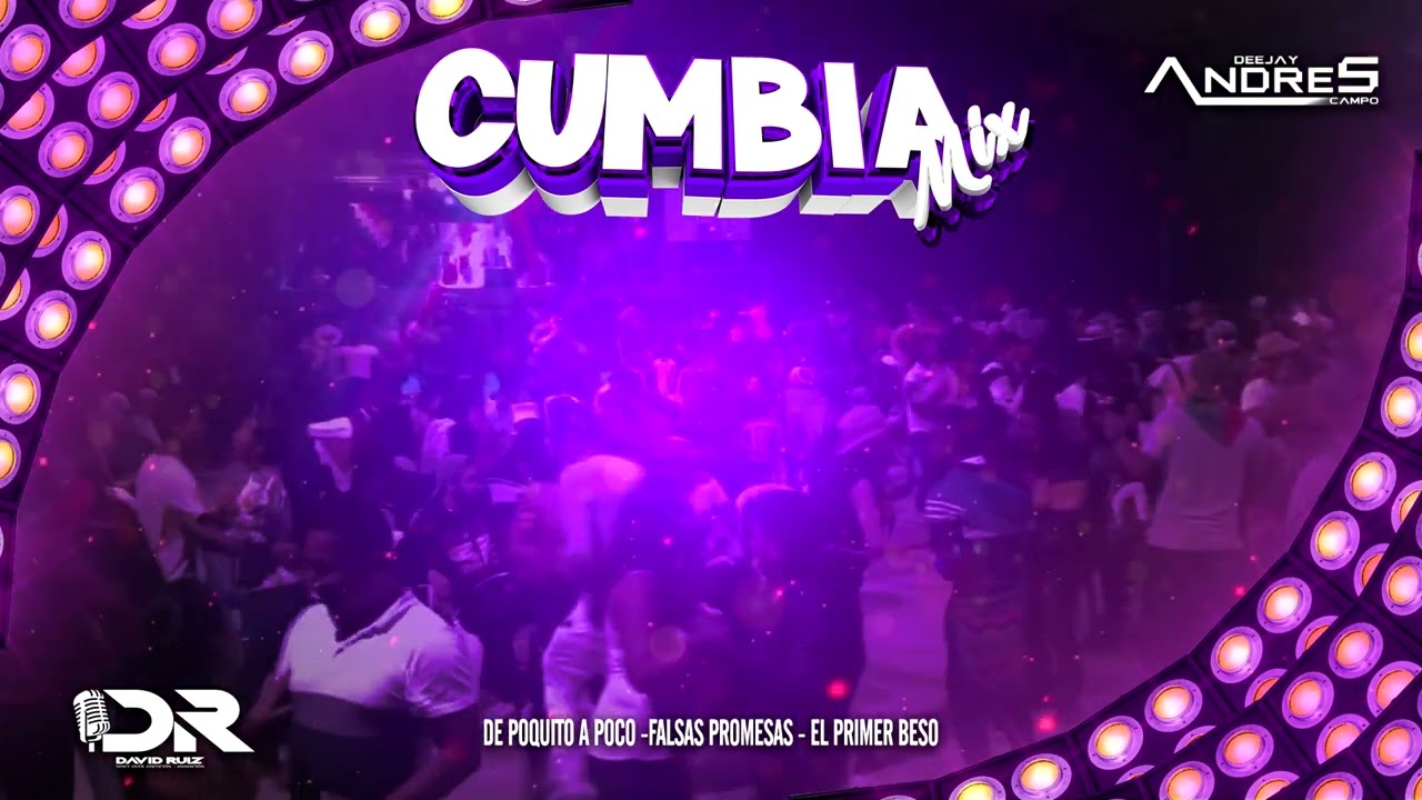 Cumbia Mix 2023 - De Poquito a Poco -Falsas Promesas - El Primer Beso Dj Andres Campo (DR)