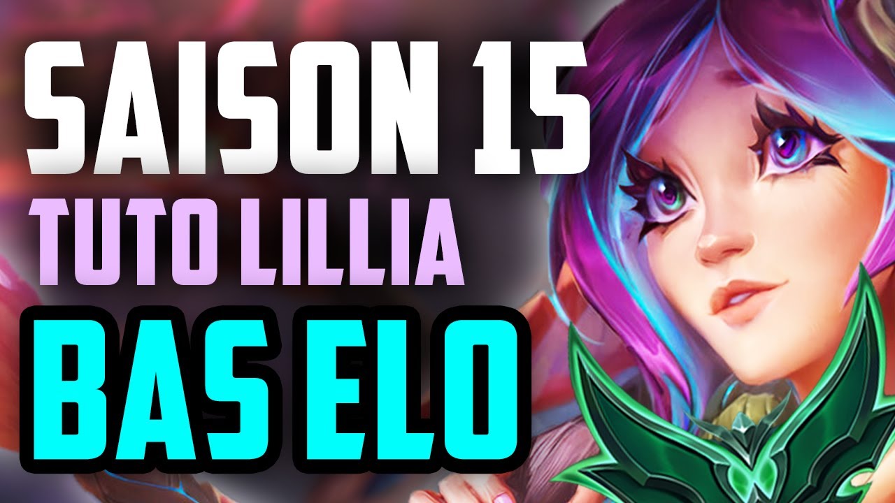TUTO LILLIA : MA STRATEGIE POUR CARRY FACILEMENT A BAS ELO