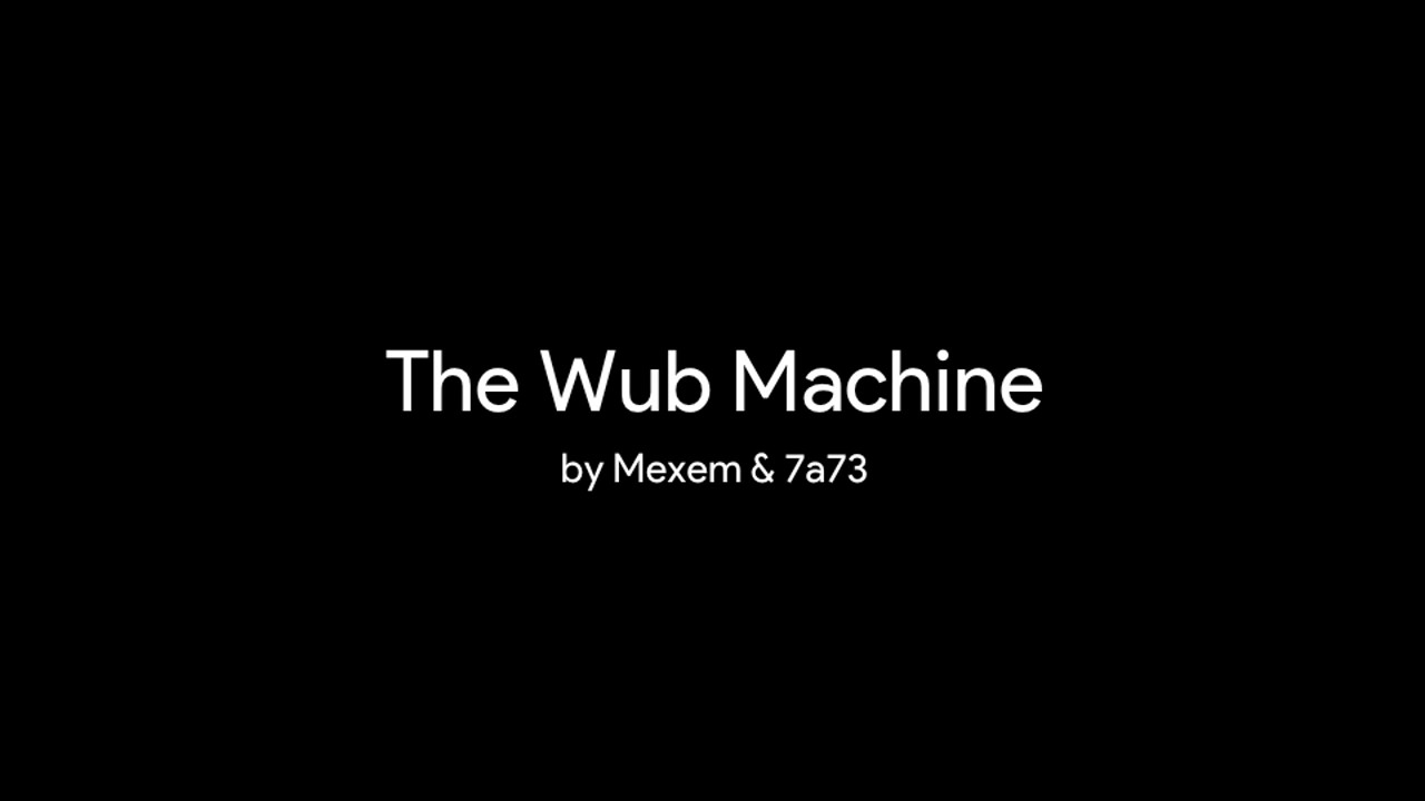 The Wub Machine (Mini-Track)
