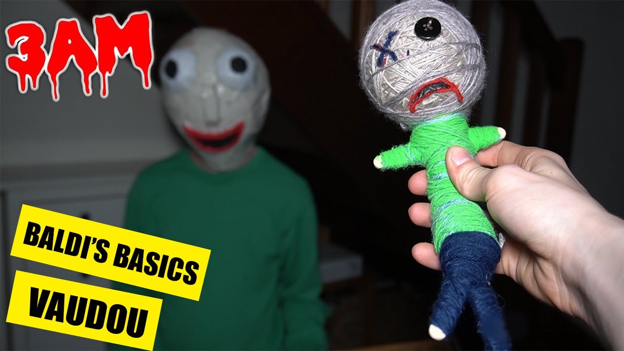 NE JAMAIS UTILISER LA POUPÉE VAUDOU BALDI'S BASICS À 3 HEURES DU MATIN !