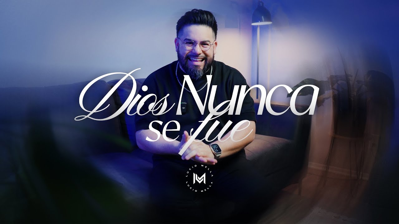 Dios nunca se fue - Lucio Mella