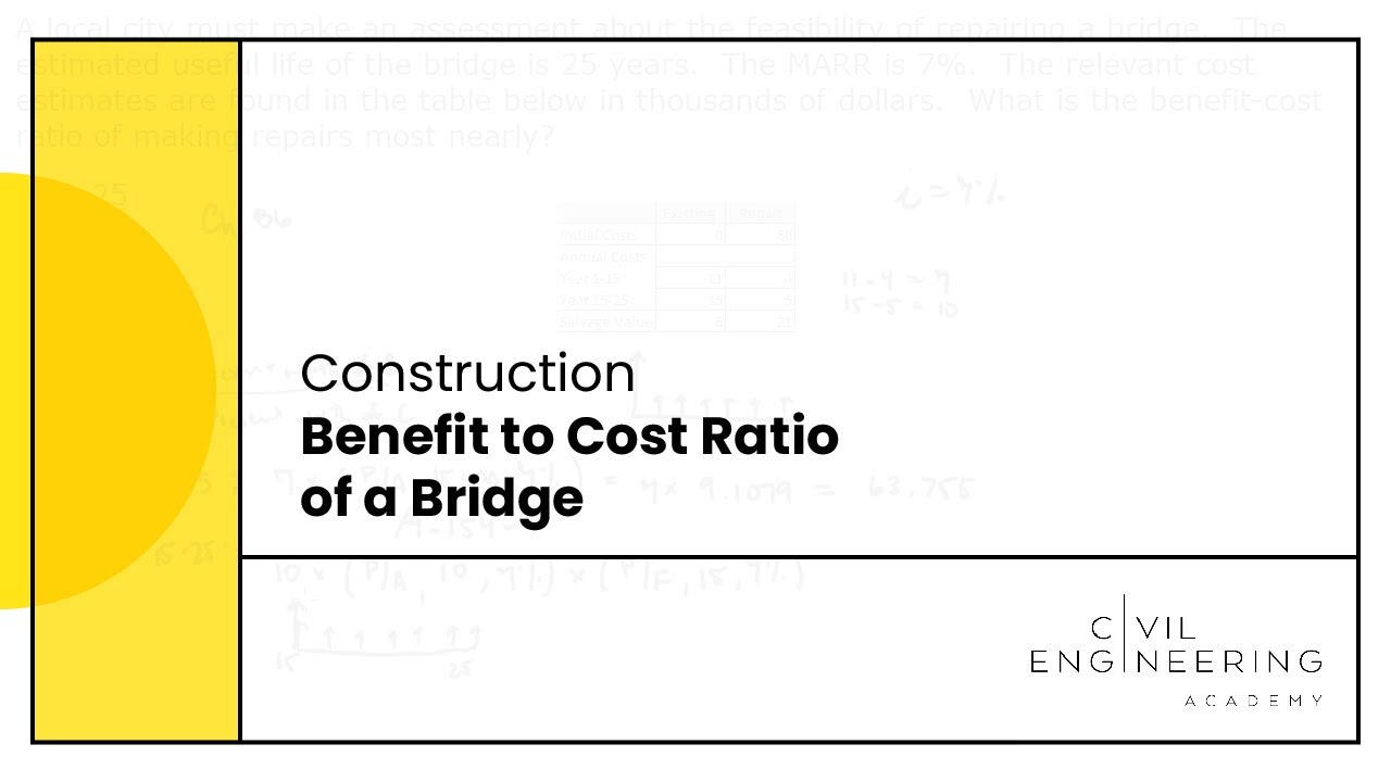 Civil PE Exam - Construction - Benefit to Cost Ratio of a Bridge