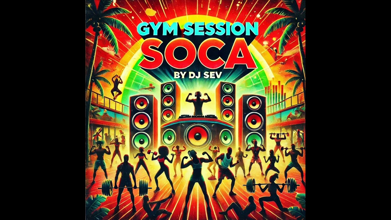 Gym soca mix by djsev 