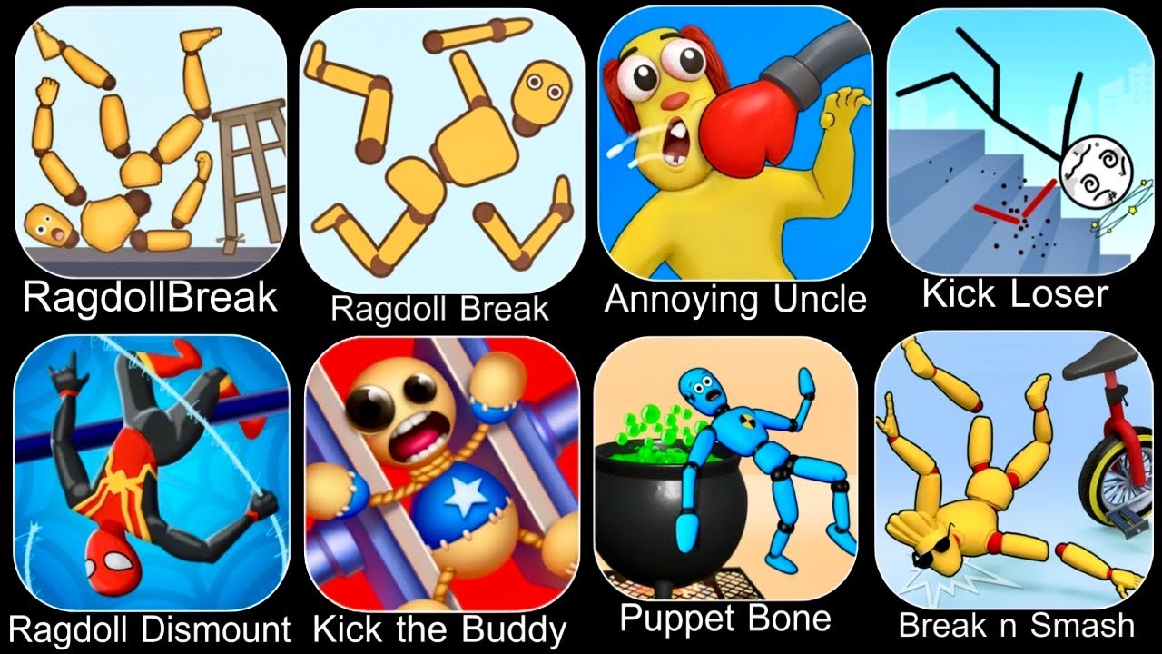 Ragdoll Falls,Ragdoll Break,Annoying Uncle Punch,Kick the Buddy,Kick Loser,Smash Puppet,Ragdoll Game