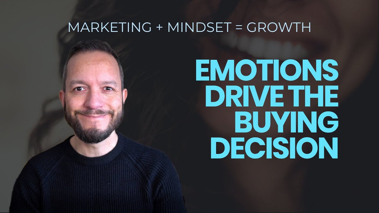 Why We Buy - Emotions Drive The Buying Decision