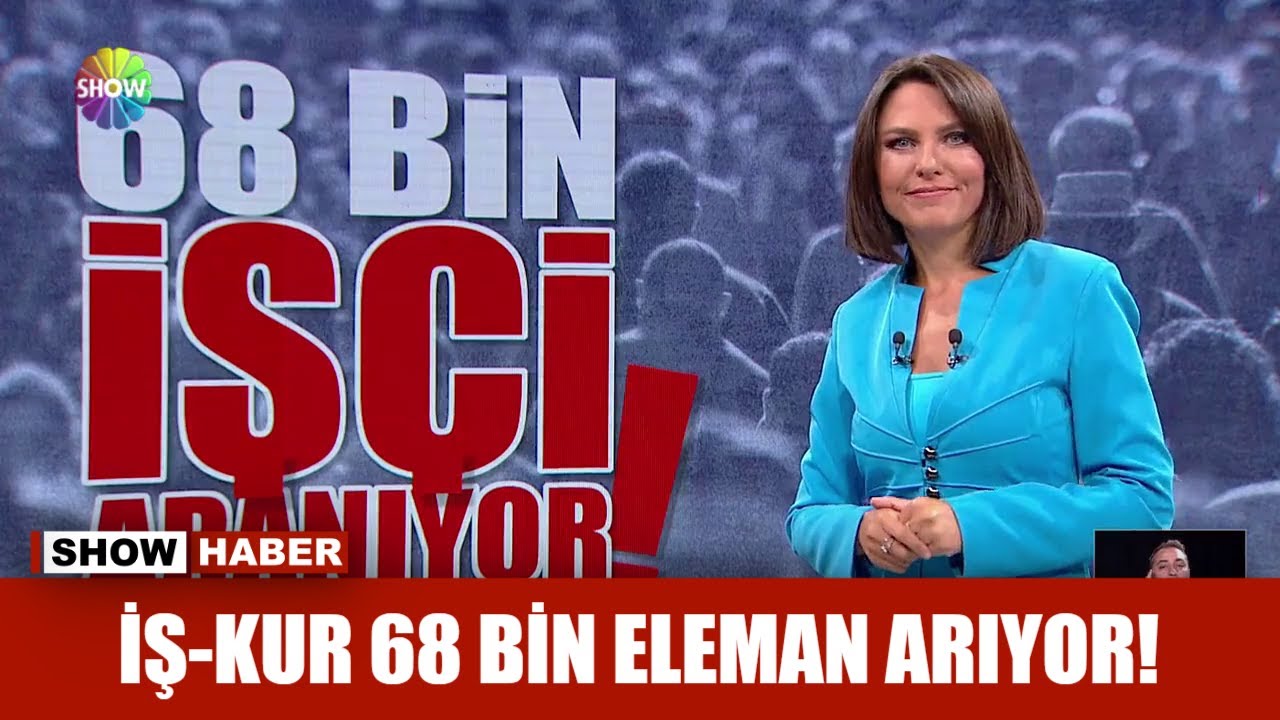 İŞ-KUR 68 bin eleman arıyor!