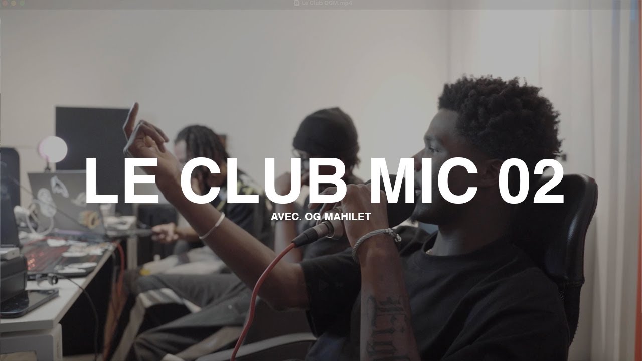 LE CLUB MIC 02 - OG Mahilet