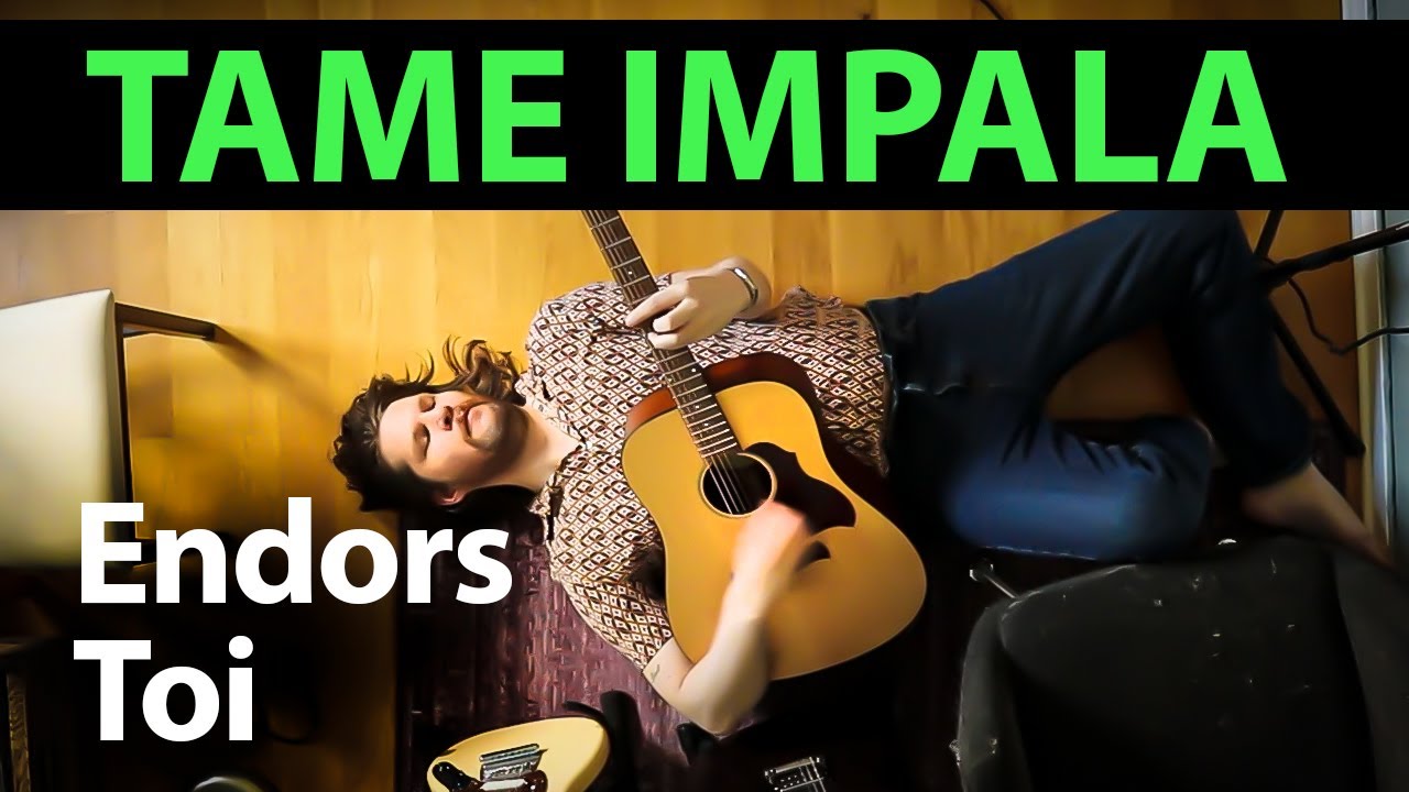 Tame Impala - Endors Toi cover | Lonerism