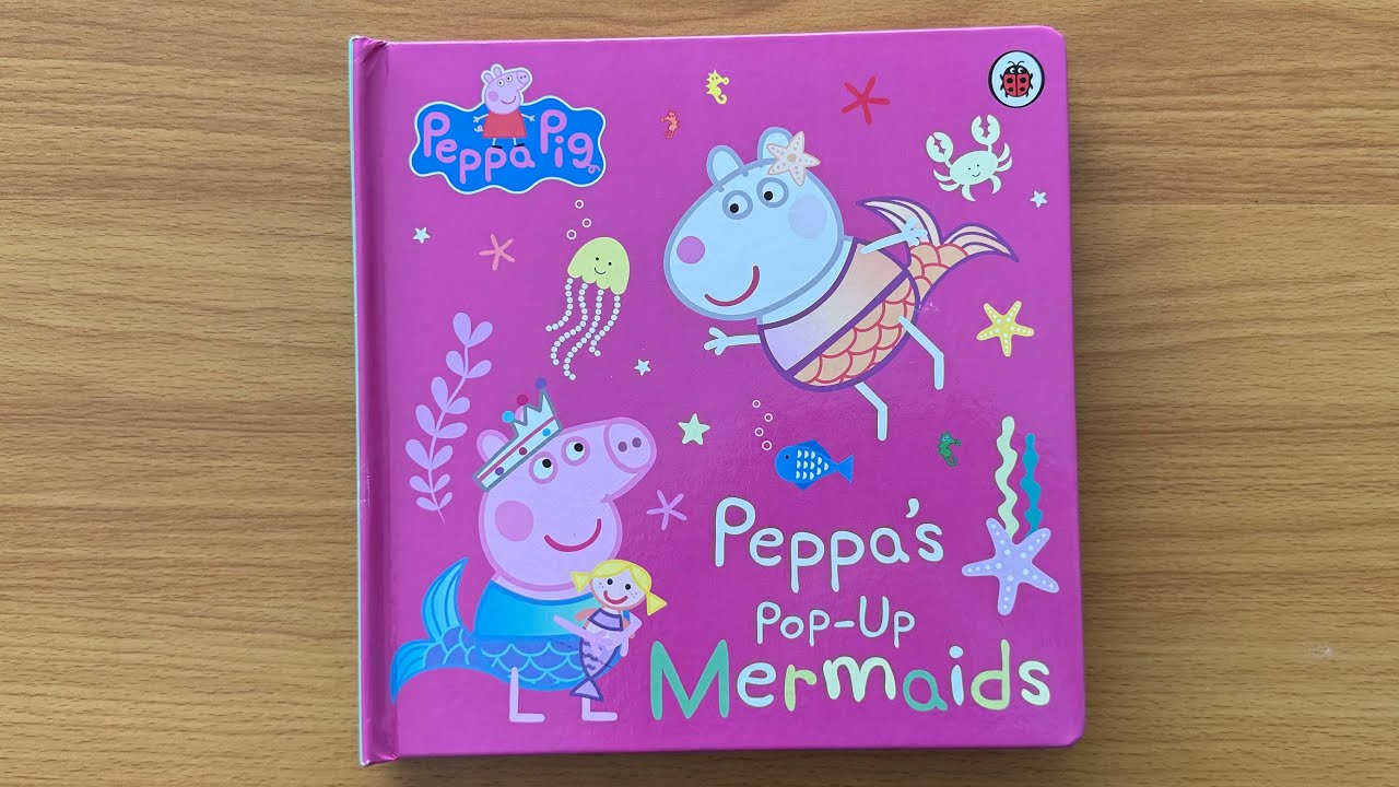 Peppa’s Pop-Up Mermaids - A Read Aloud Peppa Pig Book for Children and Toddlers
