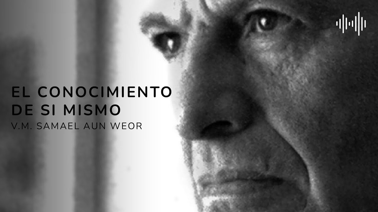 El Conocimiento de Si Mismo | V.M. Samael Aun Weor