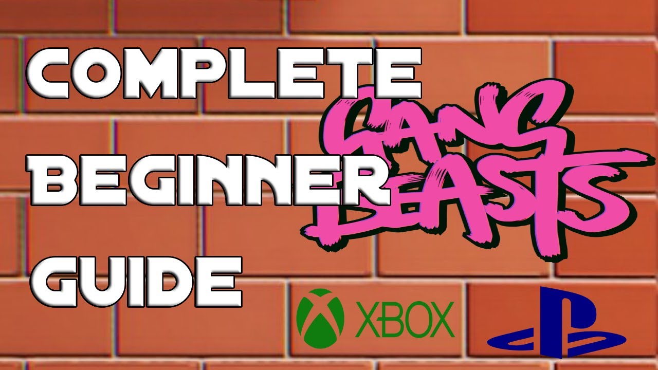 Complete Beginner Tutorial/Guide To Gang Beasts