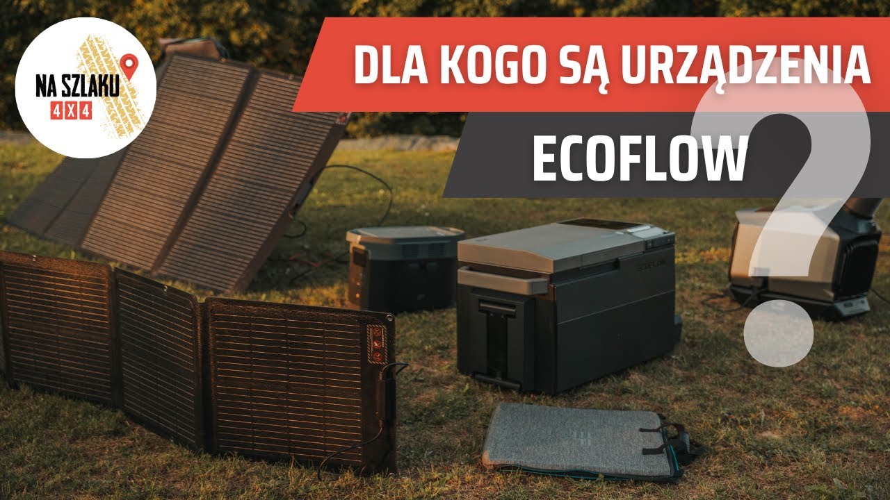 Nowoczesny biwak. Dla kogo są urządzenia EcoFlow?