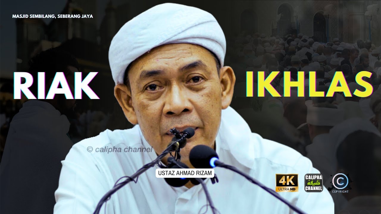 USTAZ AHMAD RIZAM - IKHLAS VS RIAK