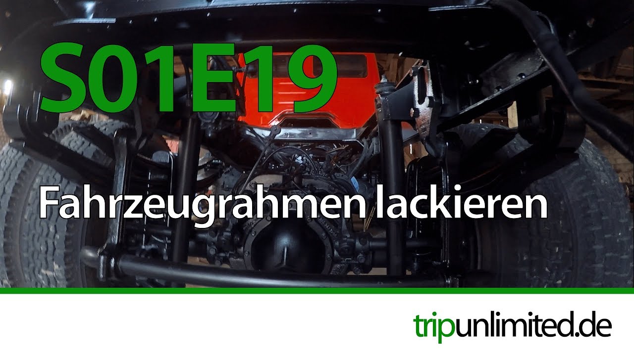 S01E19 - Expeditionsmobil - Lackierung des Fahrzeugrahmens und mehr